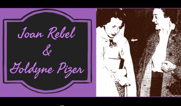 Episode #4 – Joan Rebel & Goldyne Pizer